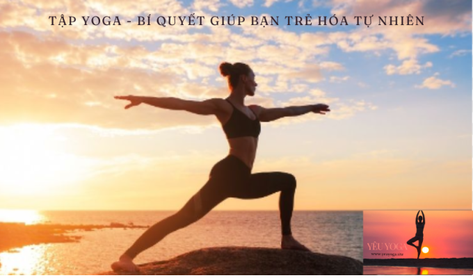 Tập yoga – Bí quyết giúp bạn trẻ hóa tự nhiên