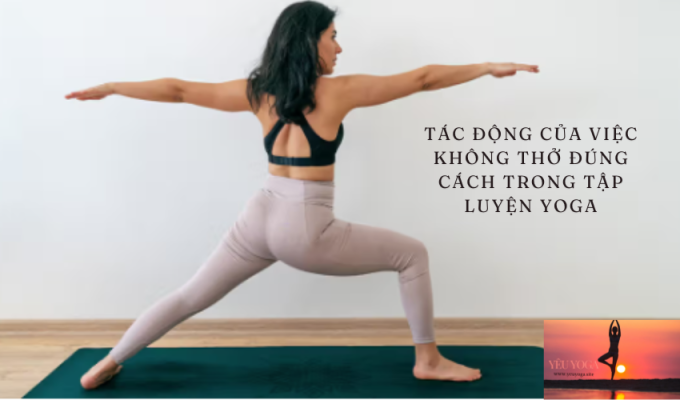 Tác động của việc không thở đúng cách trong tập luyện Yoga