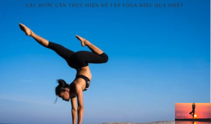 Các bước cần thực hiện để tập Yoga hiệu quả nhất