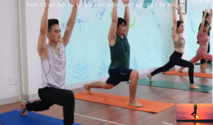 Top 5 chế độ ăn uống phù hợp cho người tập Yoga