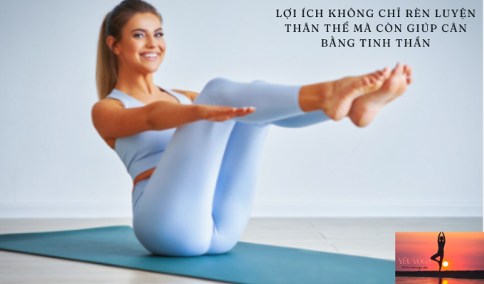 Bộ môn yoga: Lợi ích không chỉ rèn luyện thân thể mà còn giúp cân bằng tinh thần